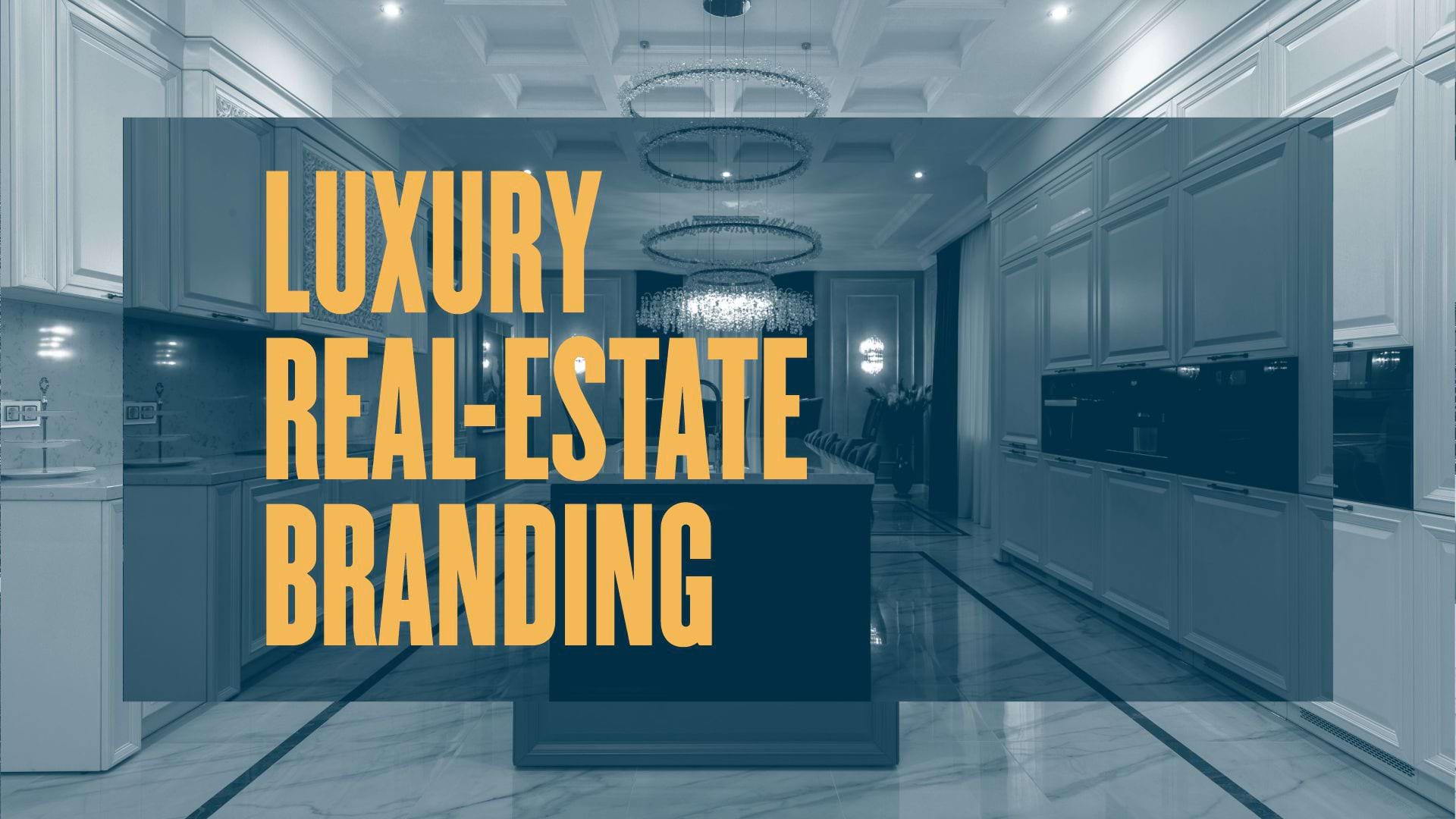 The Art Of Luxury Real Estate Branding