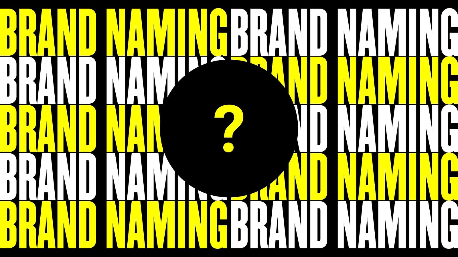 Brand Naming: The Ultimate Guide to Creating Memorable Names for Startups and Businesses